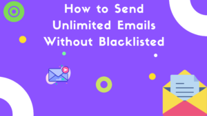 How to send unlimited emails without blacklisted