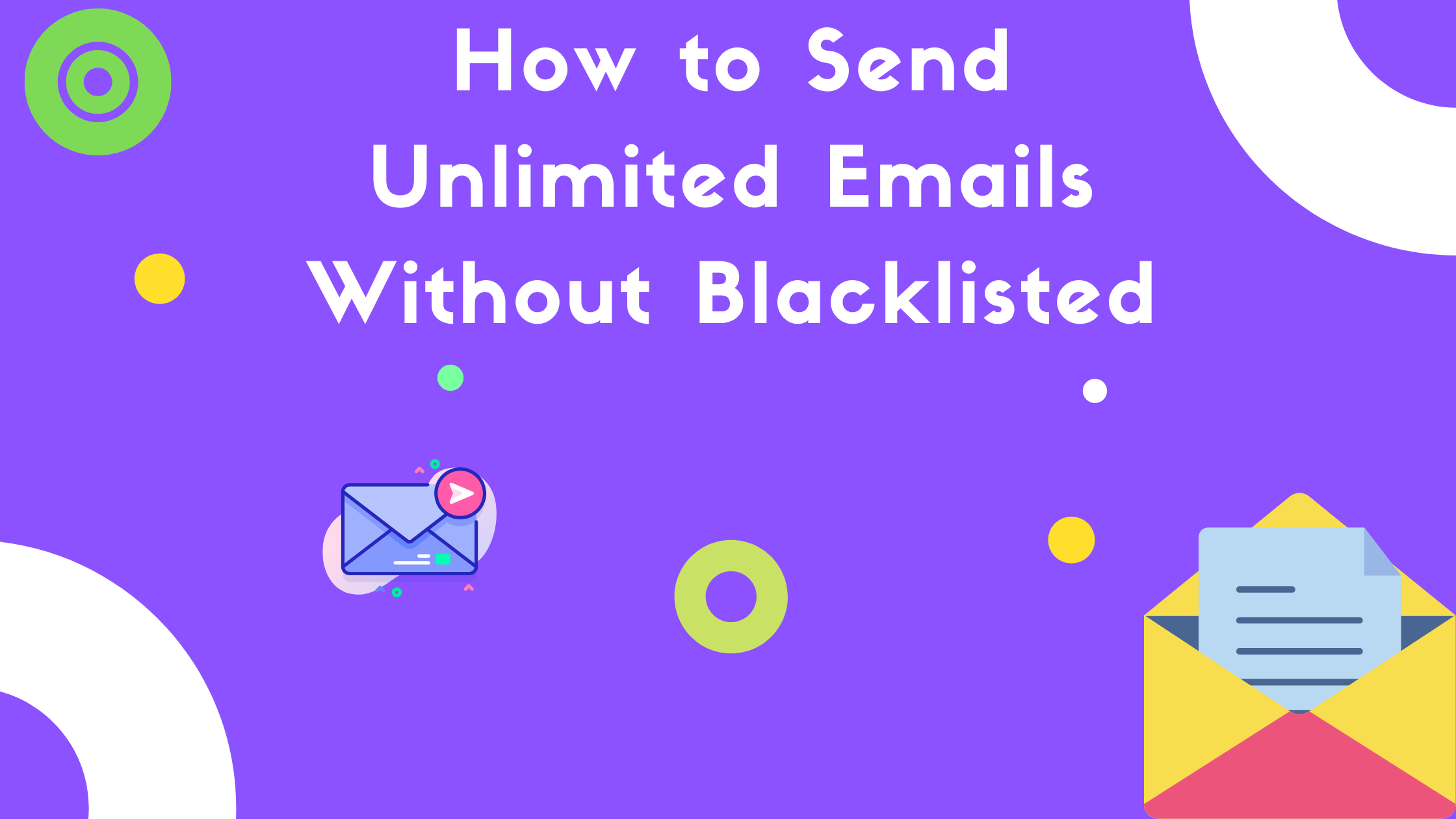 How to send unlimited emails without blacklisted